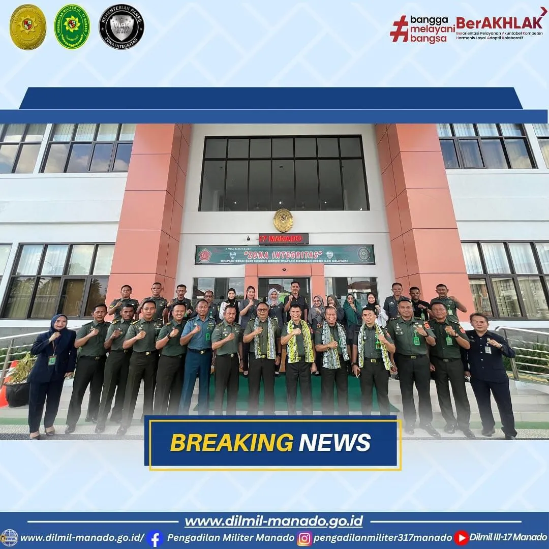 PENYAMBUTAN KEPALA PENGADILAN MILITER TINGGI III SURABAYA BESERTA ROMBONGAN DALAM RANGKA PEMBINAAN DAN PENGAWASAN DI PENGADILAN MILITER III-17 MANADO