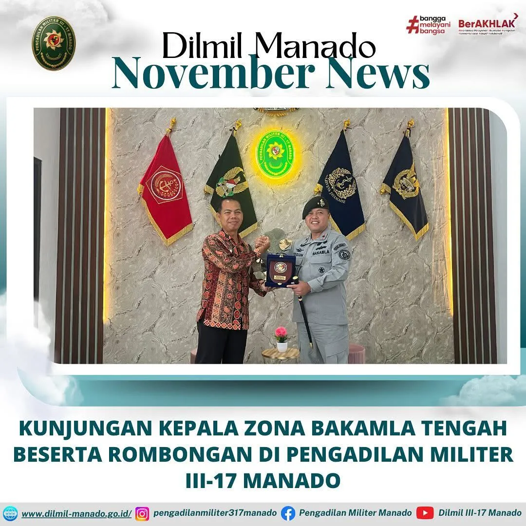 KUNJUNGAN KEPALA ZONA BAKAMLA TENGAH BESERTA ROMBONGAN DI PENGADILAN MILITER III-17 MANADO