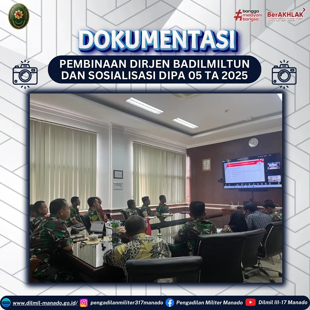 Pembinaan Dirjen Badilmiltun dan Sosialisasi DIPA 05