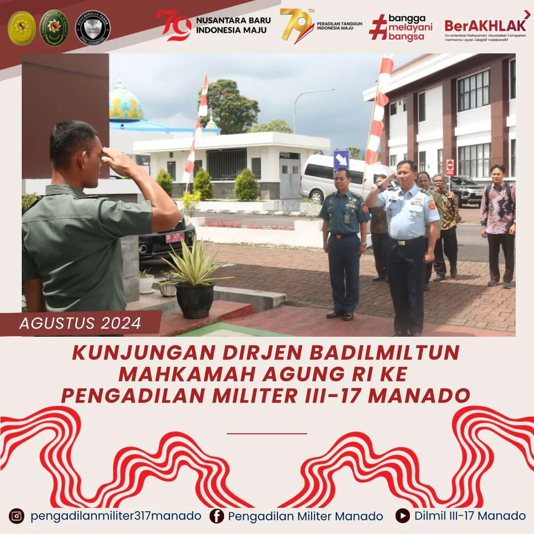 KUNJUNGAN DIRJEN BADILMILTUN MAHKAMAH AGUNG RI DI PENGADILAN MILITER III-17 MANADO