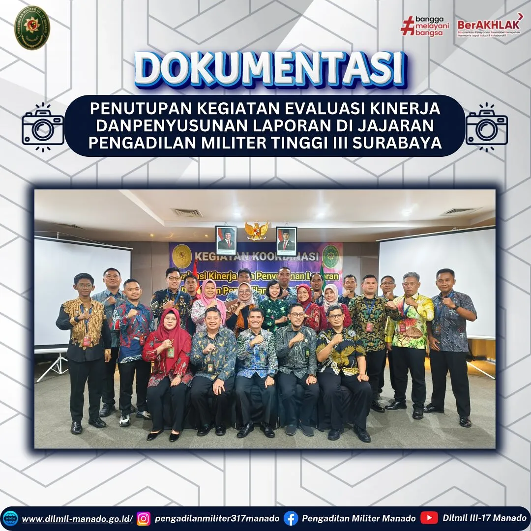 Penutupan Kegiatan Koordinasi Evaluasi Kinerja Dan Penyusunan Laporan di Jajaran Pengadilan Militer Tinggi III Surabaya