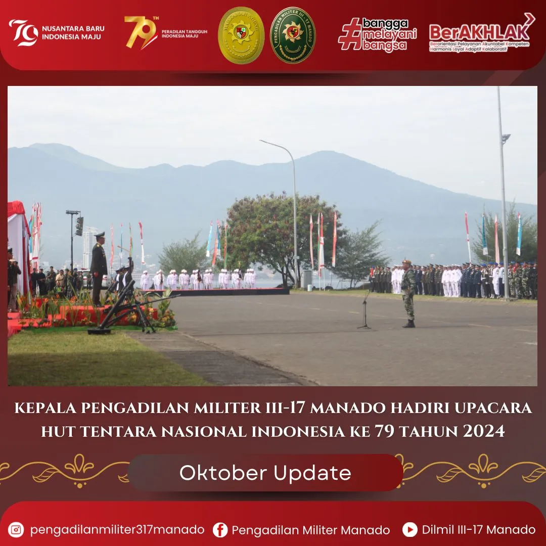 KEPALA PENGADILAN MILITER III-17 MANADO MENGHADIRI UPACARA HUT TNI KE 79 TAHUN 2024